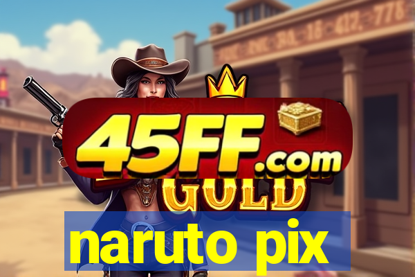 naruto pix